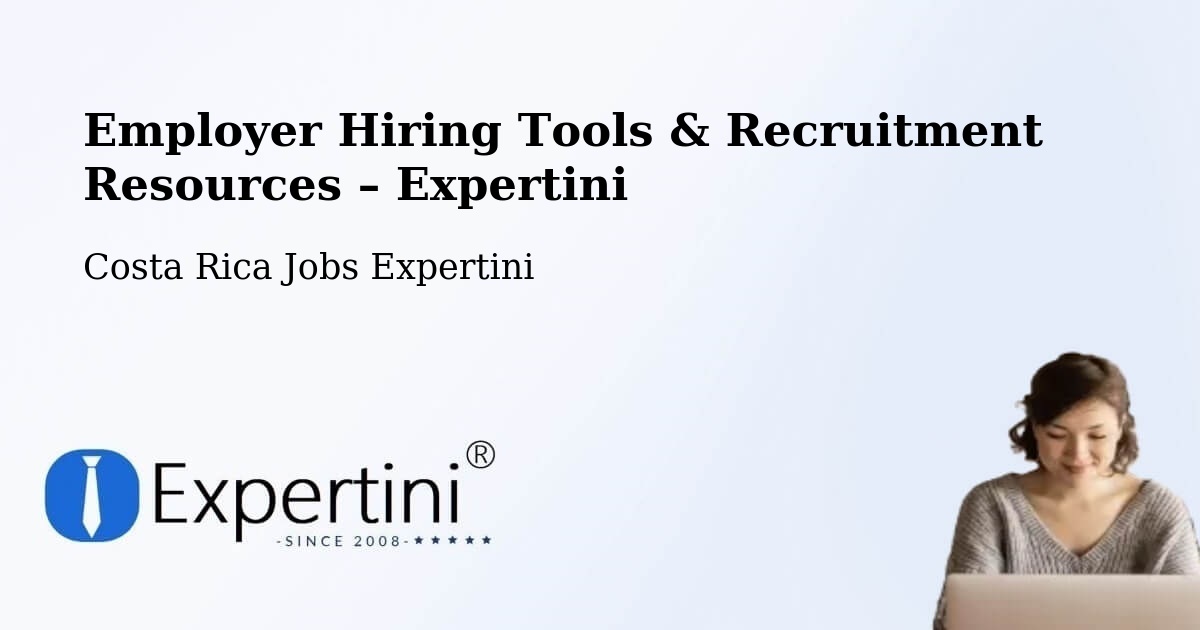 Employer Hiring Tools & Recruitment Resources – Concepción - Concepción, Costa Rica Jobs Expertini